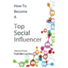 How to Become A Top Social Influencer
