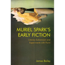 Muriel Spark's Early Fiction: Literary Subversion and Experiments with Form