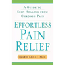 Effortless Pain Relief: A Guide to Self-Healing from Chronic Pain