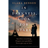 In Darkness, Look for Stars: An absolutely gripping, heartbreaking and epic World War 2 historical novel