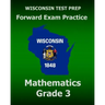 WISCONSIN TEST PREP Forward Exam Practice Mathematics Grade 3