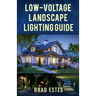 Low-voltage Landscape Lighting Guide