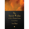 The Ancient Wisdom: An Outline of Theosophical Teaching