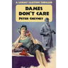 Dames Don't Care: A Lemmy Caution Thriller