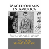 Macedonians in America: Their Lives and Struggles during the 20th Century