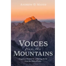 Voices from the Mountains: Forgotten Wisdom for a Hurting World from the Biblical Peaks