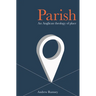 Parish: An Anglican Theology of Place