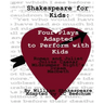 Shakespeare For Kids: Four plays adapted to perform with kids