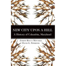 New City Upon a Hill: A History of Columbia, Maryland