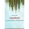Liquidated: An Ethnography of Wall Street
