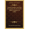 Colonial Families And Their Descendants, By One Of The Oldest Graduates Of (1900)
