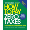 How to Pay Zero Taxes: Your Guide to Every Tax Break the IRS Allows