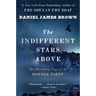 The Indifferent Stars Above: The Harrowing Saga of the Donner Party
