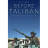 Before Taliban: Genealogies of the Afghan Jihad