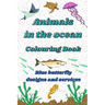 Animals in the ocean: Animals in the ocean colouring book for adults