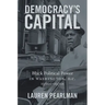 Democracy's Capital: Black Political Power in Washington, D.C., 1960s-1970s