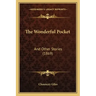 The Wonderful Pocket: And Other Stories (1869)