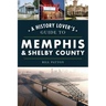 A History Lover's Guide to Memphis & Shelby County