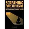 Screaming From The Inside: Incarcerated Women And The Journey To Awakening
