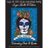 Day of the Dead Coloring Book: : Sugar Skulls & Tattoos; Bonus: Day of the Dead Interesting Facts & Quotes: Adults & Older Children; Use markers, gel