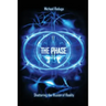 The Phase: Shattering the Illusion of Reality