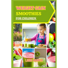 Weight gain smoothies for children: Delicious and Nutritious Recipes to Support Healthy Growth