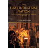 The First Industrial Nation: The Economic History of Britain 1700-1914