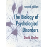 The Biology of Psychological Disorders