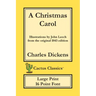 A Christmas Carol (Cactus Classics Large Print): In Prose Being A Ghost Story of Christmas; 16 Point Font; Large Text; Large Type; Illustrated