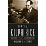 James J. Kilpatrick: Salesman for Segregation