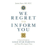 We Regret to Inform You: A Survival Guide for Gold Star Parents and Those Who Support Them