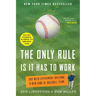 The Only Rule Is It Has to Work: Our Wild Experiment Building a New Kind of Baseball Team [Includes a New Afterword]