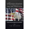 The United States of Incarceration: The Criminal Justice Assault on Minorities, the Poor, and the Mentally Ill