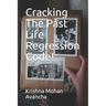 Cracking The PAST LIFE REGRESSION Code!