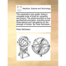 The Carpenter's New Guide: Being a Complete Book of Lines for Carpentry and Joinery. the Whole Founded on True Geometrical Principles; Including