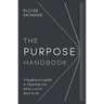 The Purpose Handbook: A beginner's guide to figuring out what you're here to do