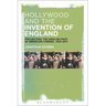 Hollywood and the Invention of England: Projecting the English Past in American Cinema, 1930-2017