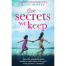 The Secrets We Keep: A gripping emotional page turner