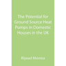 The Potential for Ground Source Heat Pumps in Domestic Houses in the UK