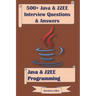 500+ Java & J2ee Interview Questions & Answers: Java & J2ee Programming