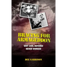 Bracing for Armageddon: Why Civil Defense Never Worked