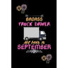 Badass Truck Driver are born in September.: Gift for truck driver birthday or friends close one.