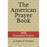 The American Prayer Book: Its Origins and Principles