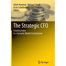 The Strategic CFO: Creating Value in a Dynamic Market Environment