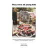 They Were All Young Kids: The story of Lt. Jim Flowers and the first platoon, Company C, 712th Tank Battalion, on Hill 122