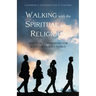Walking with the Spiritual but not Religious
