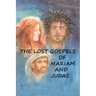 The Lost Gospels of Mariam & Judas