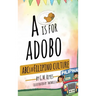 A is for Adobo: ABCs of Filipino Culture