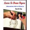 Learn To Draw Figure Drawing With Pencil Step By Step: Figure Drawing Books For Absolute Beginners