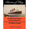 Memories of Mary: The RMS Queen Mary in Pictures Volume III